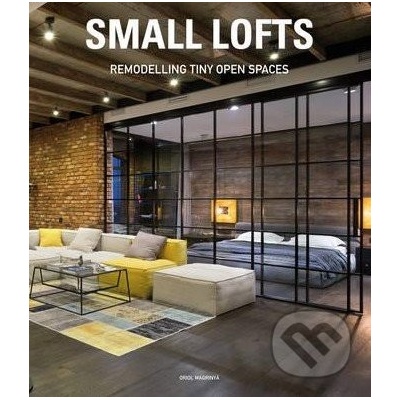 Small Lofts: Remodelling Tiny Open Spaces HaOriol Magrinya