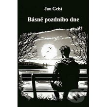 Básně pozdního dne - Jan Geist