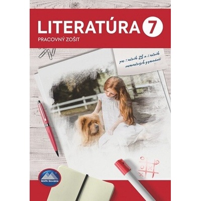 Literatúra 7 - Pracovný zošit - Adriana Hlavinková, Anetta Mária Gnidová