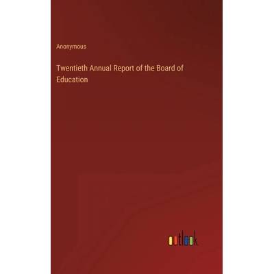Twentieth Annual Report of the Board of Education" - ""