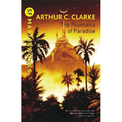 Fountains of Paradise - S.F. Masterworks - Pap- Arthur C. Clarke