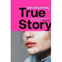 True Story - Kate Reed Petty