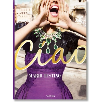 Mario Testino. Ciao. Omaggio all’Italia - Mario Testino