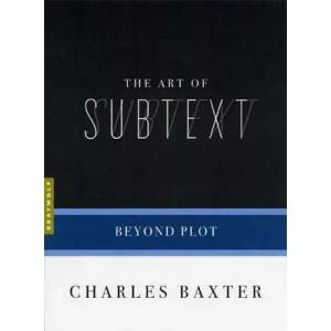 Art Of Subtext | Charles Baxter (ISBN: 9781555974732)