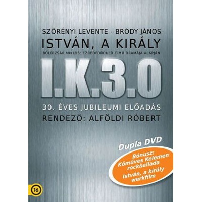 István A Király I.K.3.0, 30. Éves Jubileumi Előadás 2DVD