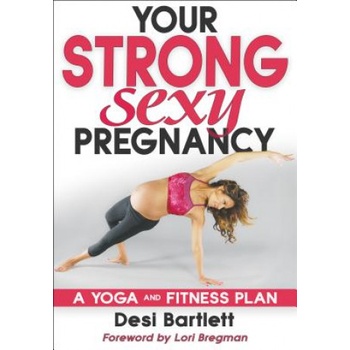 Your Strong, Sexy Pregnancy | Desi Bartlett
