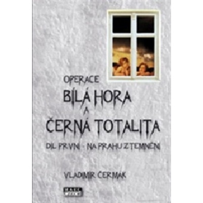 Bílá Hora a černá totalita - Vladimír Čermák