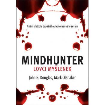 Mindhunter Lovci myšlenek | John E. Douglas; Mark Olshaker