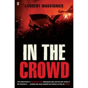 In the Crowd | Laurent Mauvignier (ISBN: 9780571236374)