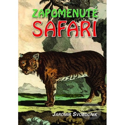 Zapomenuté Safari - Jaromír Svobodník