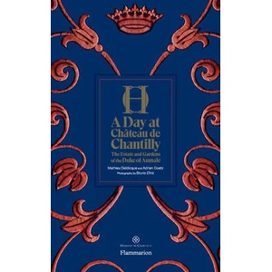 Day at Chateau de Chantilly | Adrien Goetz, Mathieu Deldicque, Bruno Ehrs (ISBN: 9782080204370)