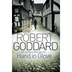 Hand In Glove | Robert Goddard (2011)