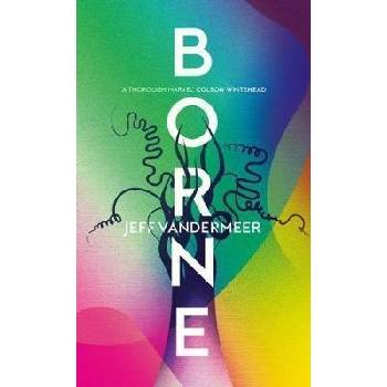 Borne - Jeff VanderMeer