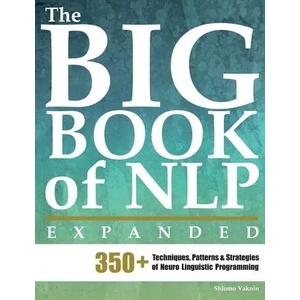 Big Book of NLP, Expanded | Shlomo Vaknin, Marina Schwarts (ISBN: 9789657489086)