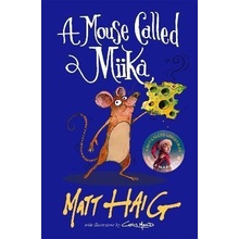 A Mouse Called Miika - Matt Haig, Chris Mould ilustrátor