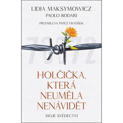 Holčička, která neuměla nenávidět - Lidia Maksymowicz