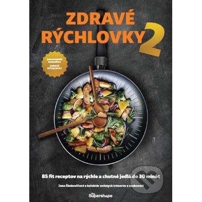 Zdravé rýchlovky 2 - Jana Šimkovičová a kolektív