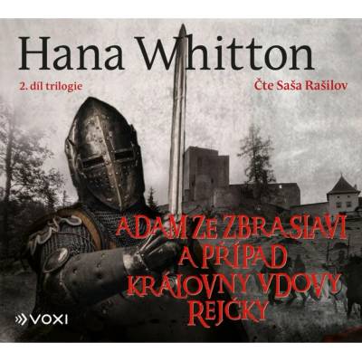 Adam ze Zbraslavi a případ královny vdovy Rejčky - Hana Whitton