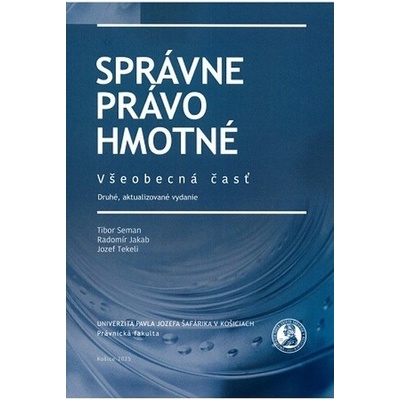 Správne právo hmotné - Všeobecná časť (druhé, aktualizované vydanie)