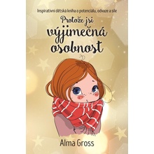 Protože jsi výjimečná osobnost