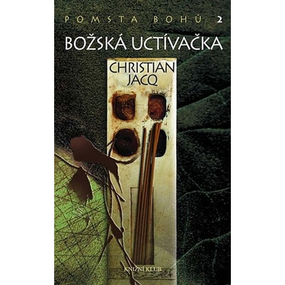 Pomsta bohů 2: Božská uctívačka - Christian Jacq