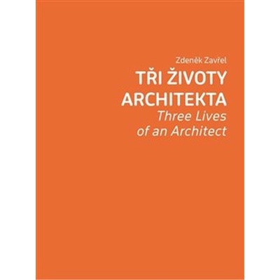 Tři životy architekta