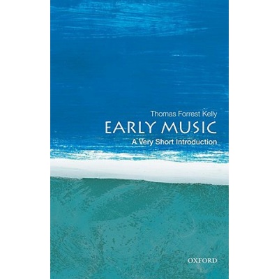 Early Music: A Very Short Introduction Kelly Professor Thomas ForrestPaperback