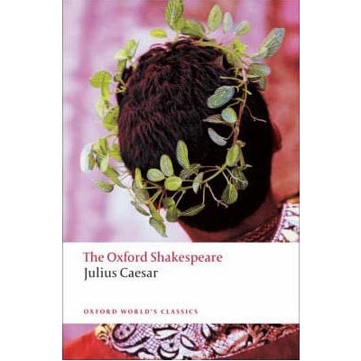 The Oxford Shakespeare: Julius Caesar Oxford World´s Classics