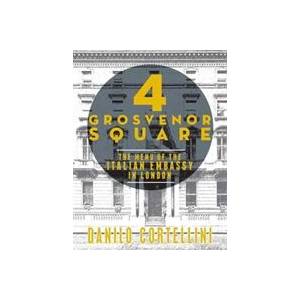 4 Grosvenor Square | Danilo Cortelini (ISBN: 9781910863190)