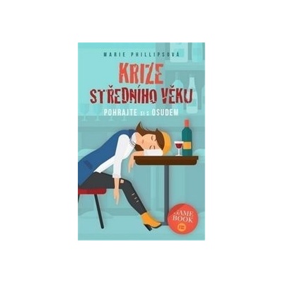 Krize středního věku - Pohrajte si s osudem - Marie Phillipsová