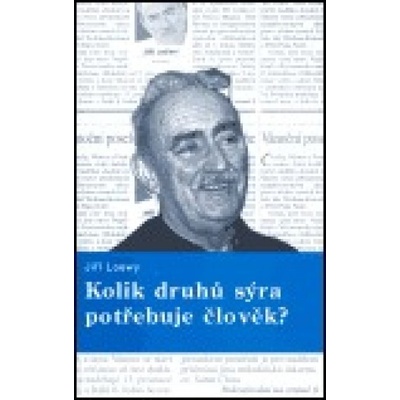 Kolik druhů sýra potřebuje člověk? - Jiří Loewy