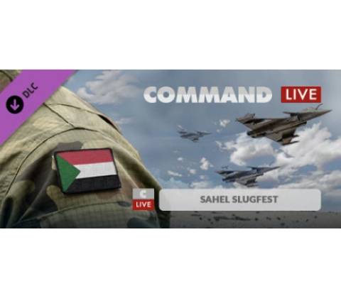 Command Live: Sahel Slugfest