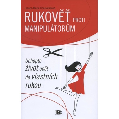 Rukověť proti manipulátorům - France-Marie Chauveltová