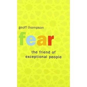 Fear the Friend of Exceptional People | Geoff Thompson (ISBN: 9780956921550)
