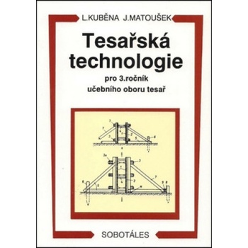 Tesařská technologie pro 3. ročník SOU - Kuběna L., Matoušek J.