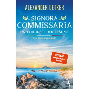 Signora Commissaria und die Insel der Träume | Alexander Oetker (ISBN: 9783455021103)