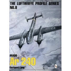 Luftwaffw Profile Series Number 8: Arado Ar 240 | Gerhard Lang (ISBN: 9780887409233)