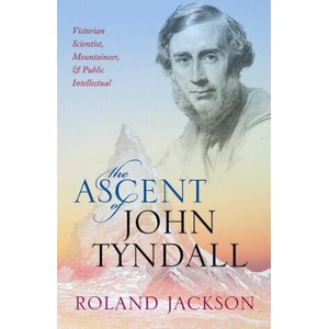 Ascent of John Tyndall | Jackson, Roland (ISBN: 9780198788942)