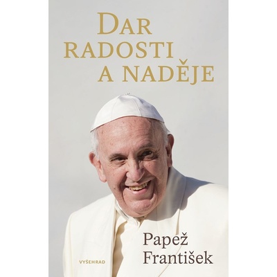 Dar radosti a naděje - Pápež František