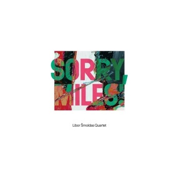 Šmoldas Libor Quartet - Sorry,Miles! CD
