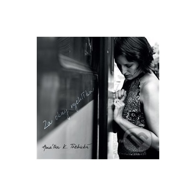 AMALKA K.TREBICKA: ZA OKNY RYCHLIKU CD