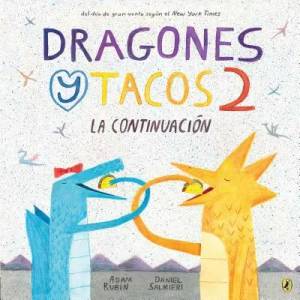 Dragones Y Tacos 2: La Continuación | Adam Rubin, Daniel Salmieri (ISBN: 9780451479204)
