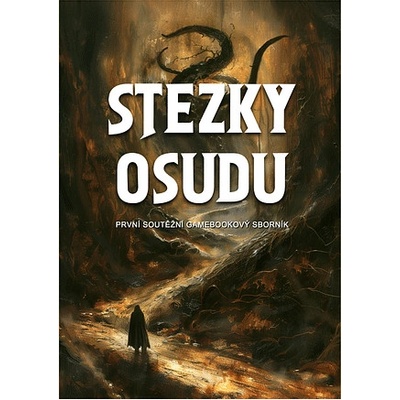 Stezky osudu: První soutěžní gamebookový sborník
