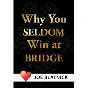 Why You Seldom Win at Bridge | Joe Blatnick (ISBN: 9781463408381)