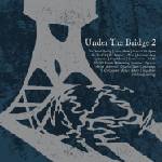 Various Artists - Under The Bridge 2 (2 LP) (5055869550048)