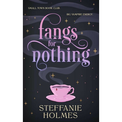 Fangs for Nothing - Steffanie Holmes