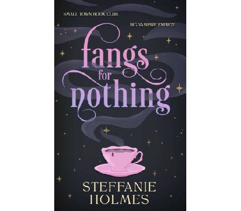 Fangs for Nothing - Steffanie Holmes