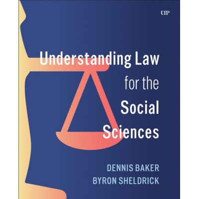 Understanding Law for the Social Sciences - Baker, Dennis a Sheldrick, Byron