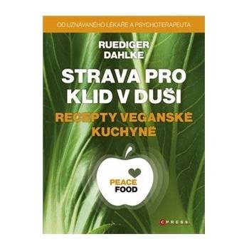 Strava pro klid v duši - recepty veganské kuchyně - Ruediger Dahlke - - Kniha
