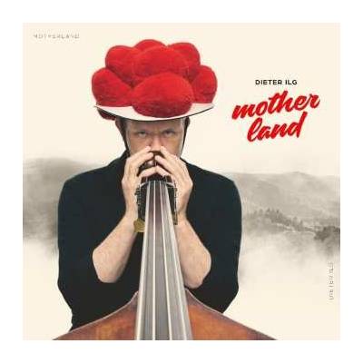 Dieter Ilg - Motherland (180g) LP